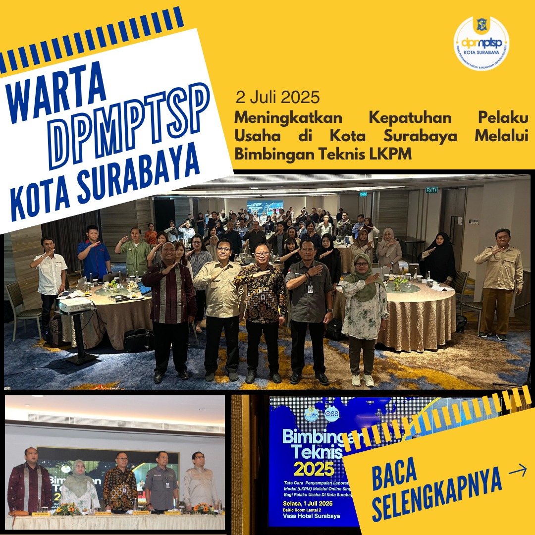 Meningkatkan Kepatuhan Pelaku Usaha di Kota Surabaya Melalui Bimbingan Teknis LKPM