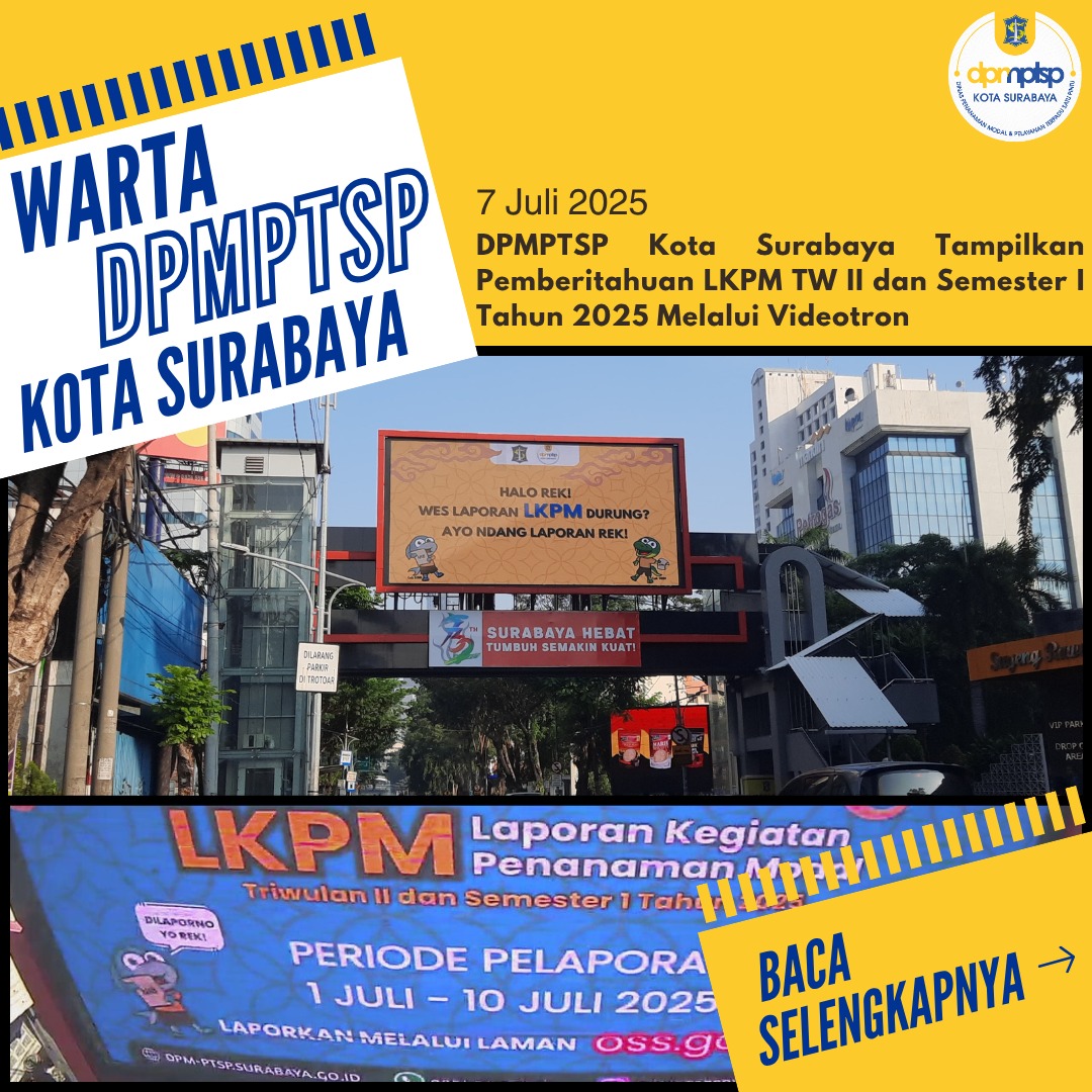 DPMPTSP Kota Surabaya Tampilkan Pemberitahuan LKPM TW II dan Semester I Tahun 2025 Melalui Videotron
