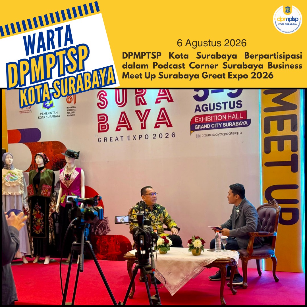 DPMPTSP Kota Surabaya Berpartisipasi dalam Podcast Corner Surabaya Business Meet Up Surabaya Great Expo 2026