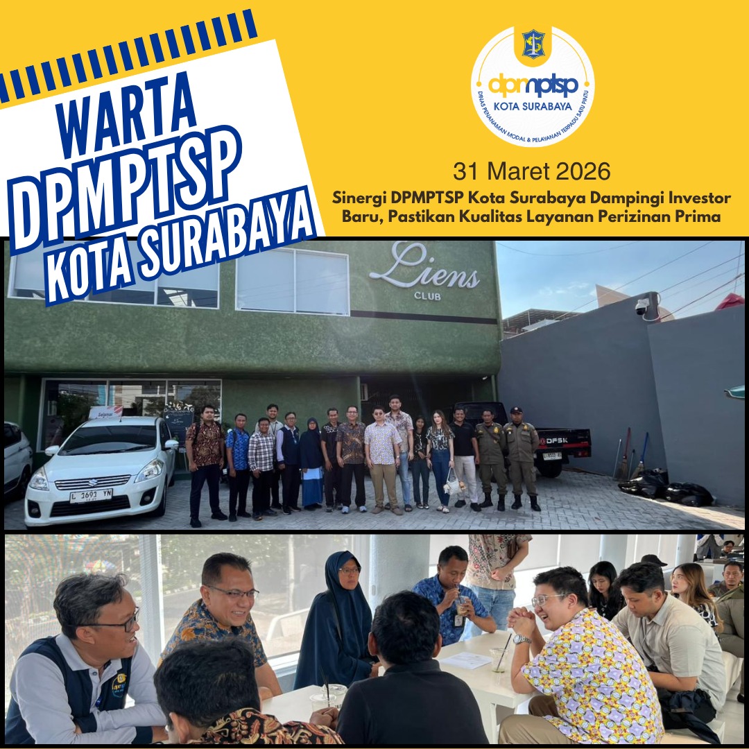Sinergi DPMPTSP Kota Surabaya Dampingi Investor Baru, Pastikan Kualitas Layanan Perizinan