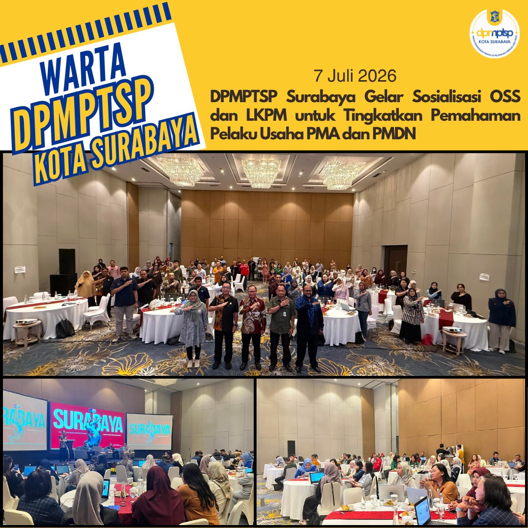 DPMPTSP Surabaya Gelar Sosialisasi OSS dan LKPM untuk Tingkatkan Pemahaman Pelaku Usaha PMA dan PMDN
